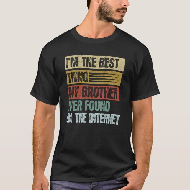 Camiseta Retro I'm The Best Thing My Brother Ever Found (Frente)