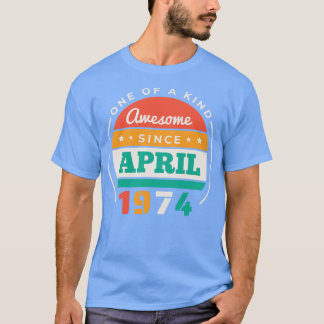 Camiseta Retro Incrível Desde Abril De 1974, Birthday Vinta