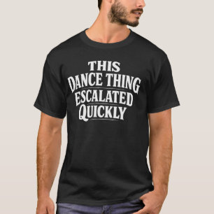 Camiseta Retro Isto Aumentou A Coisa Do Dança