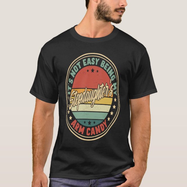 Camiseta Retro It's Not Easy Being My Stepdaughters Arm Can (Frente)