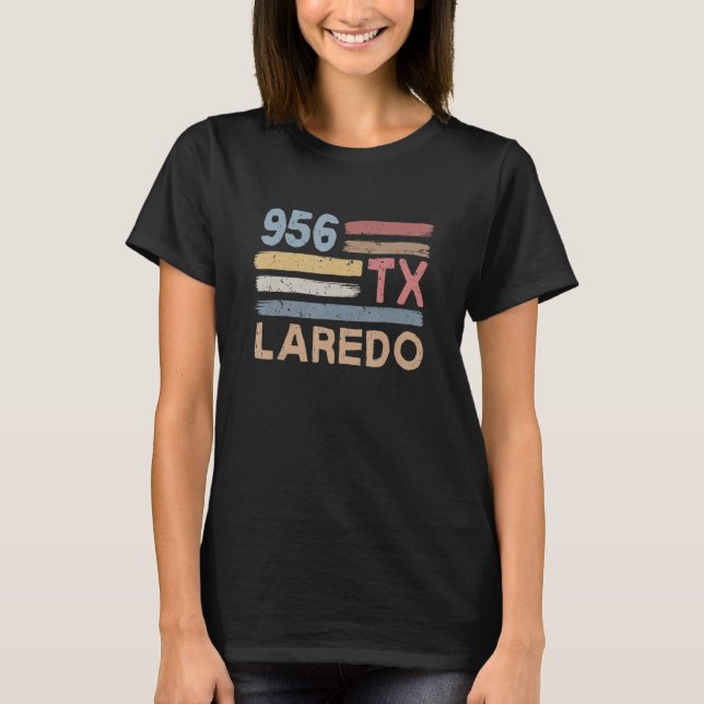 Camiseta Retro Laredo Area Code 956 Residents State Texas (Frente)