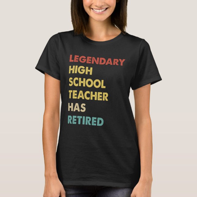 Camiseta Retro Legendary High School Teacher Has Retired (Frente)