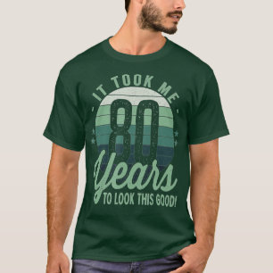Camiseta Retro Levou 80 Anos Para Eu Olhar Este Bom 80 B