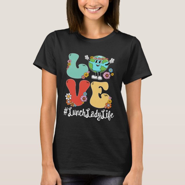 Camiseta Retro Love World Earth Day 2023 Lunch Lady Life (Frente)