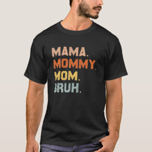Camiseta Retro Mama Mamãe Mãe Bruh Mamãe E Eu Mãe Vinta