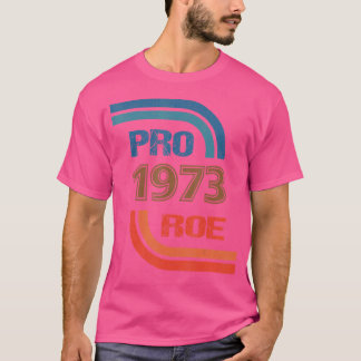 Camiseta Retro Mens Retro 1973 Pro Roe Pro Choice Retro Fem
