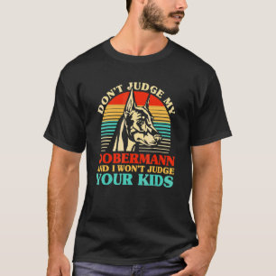 Camiseta Retro Não Julgue Meu Dobermann Dono de Cachorro Vi