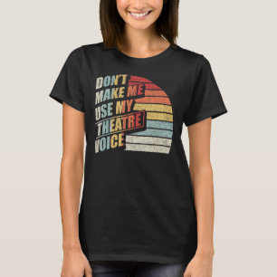 Camiseta Retro Não me faça usar o meu Teatro de Voz do Teat