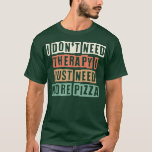 Camiseta Retro Não Preciso De Terapia Só Preciso De Mais Pi