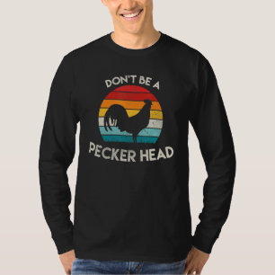 Camiseta Retro Não Seja Um Peckerhead Rooster Velho Escola 