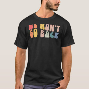 Camiseta Retro Não voltaremos aos direitos reprodutivos Pro