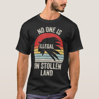 Camiseta Retro Ninguém É Ilegal No Indígenas Roubado