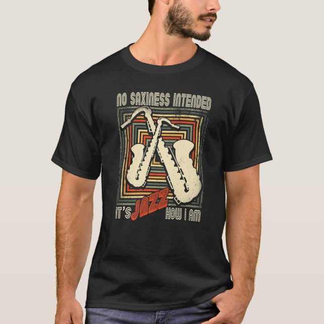 Camiseta Retro No Saxiness Intended Jazz  Saxophone Saxopho (Frente)