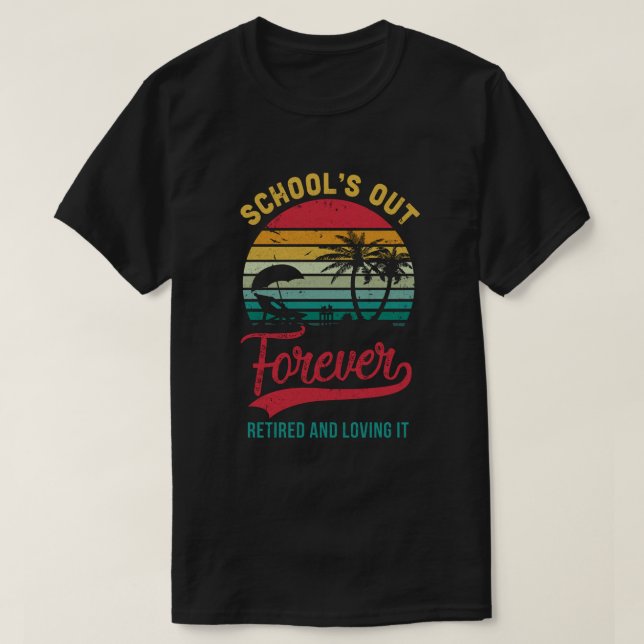 Camiseta Retrô No Último Dia Das Escolas Para Sempre Retir (Frente do Design)