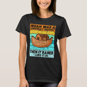 Camiseta Retro Noé Era Um Teórico da Conspiração Então Chov