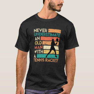 Camiseta Retro Nunca Subestime Uma Raqueta Tênis De Homem A