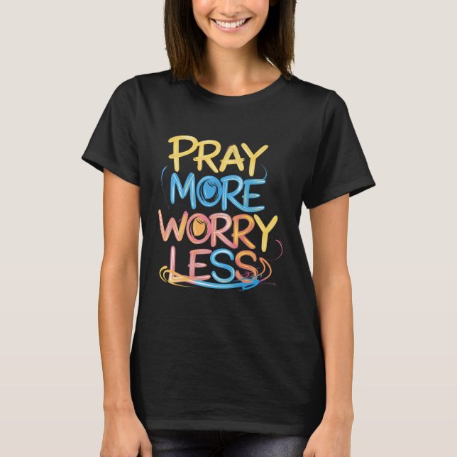 Camiseta Retro Pray More Worry Less Christian Faith Men Wom (Frente)