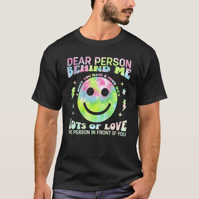 Camiseta Retrô, Querida Pessoa Atrás De Mim Tie Dye Vinta (Frente)