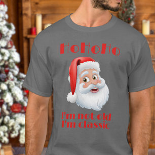 Camiseta Retro SantaClaus Hohoho Eu não sou velho Eu sou Cl