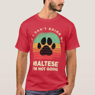Camiseta Retro Se Eu Não Puder Trazer Meu Maltês Não Vou Ir