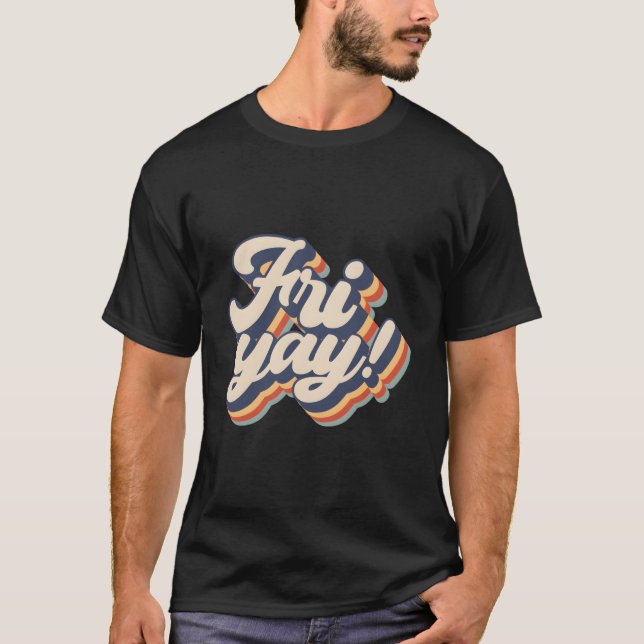 Camiseta Retro Sex-Yay! Professores Feliz Dia do Fim de Sem (Frente)