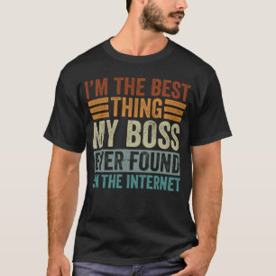Camiseta Retro, sou a melhor coisa que meu chefe já encontr