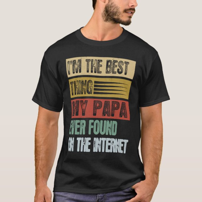 Camiseta Retro, sou a melhor coisa que meu pai já encontrou (Frente)