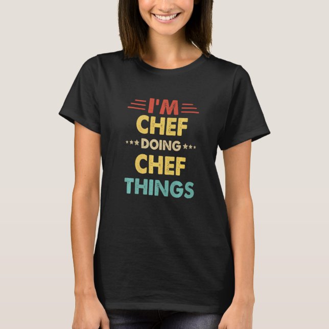 Camiseta Retro Sou o Chef Fazendo Coisas de Chef (Frente)