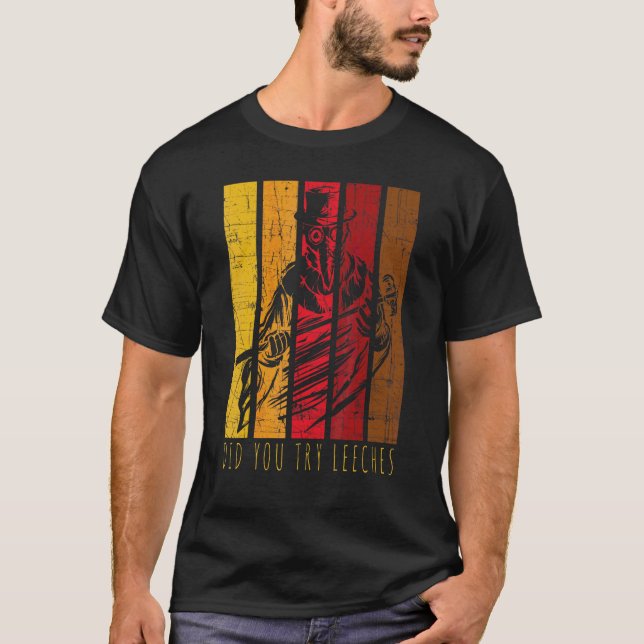 Camiseta Retro Steampunk Você Experimentou O Médico Da Pest (Frente)