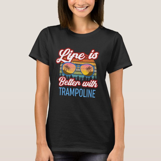 Camiseta Retro Sunset Slogan Life É Melhor Com Trampolin (Frente)
