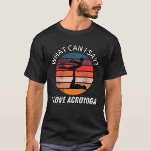 Camiseta Retro Vintage Acroyoga O que posso dizer que gosto