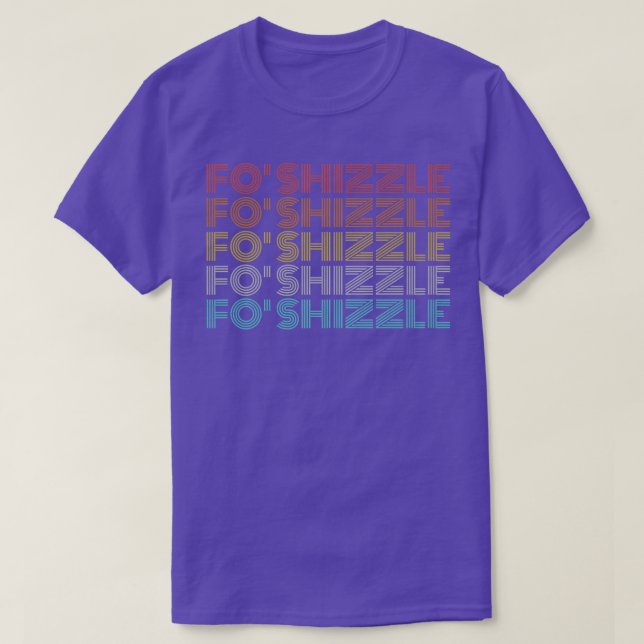 Camiseta Retro Vintage Fo Shizzle (Frente do Design)