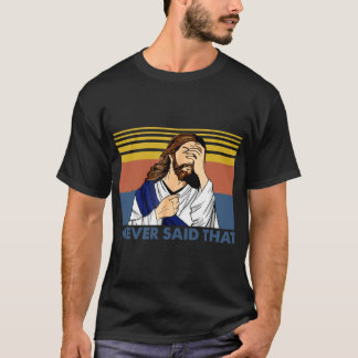 Camiseta Retro Vintage I Never Saidhat Funny Christian Chur