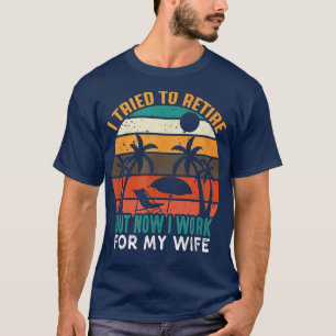 Camiseta Retro Vintage I Tried To Retire But Now I Work For