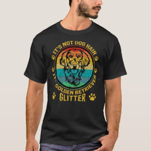 Camiseta Retro Vintage It Not Dog Hair It Retriever Ouro