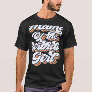 Camiseta Retro Vintage Mama Da Rapariga De Aniversário Que