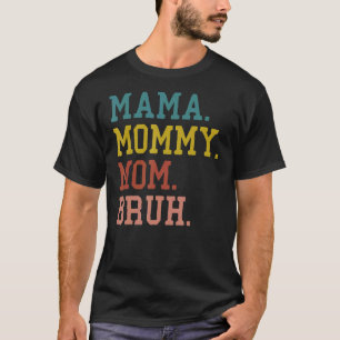 Camiseta Retro Vintage Mama Mamãe Mãe Bruh Dia de as mães
