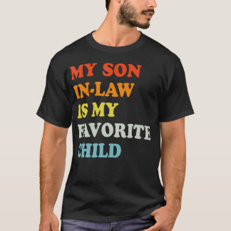 Camiseta Retro Vintage My Son In Law Is My Favorite Child F