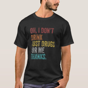 Camiseta Retro Vintage Não bebo apenas drogas para mim