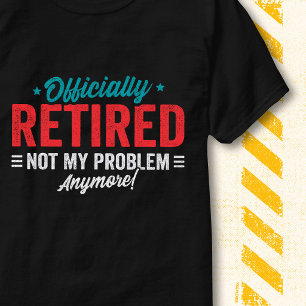 Camiseta Retro Vintage Oficialmente Aposentado Não É Meu Pr