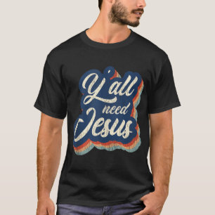 Camiseta Retro Vintage, todos precisam do Cristo da Igreja 
