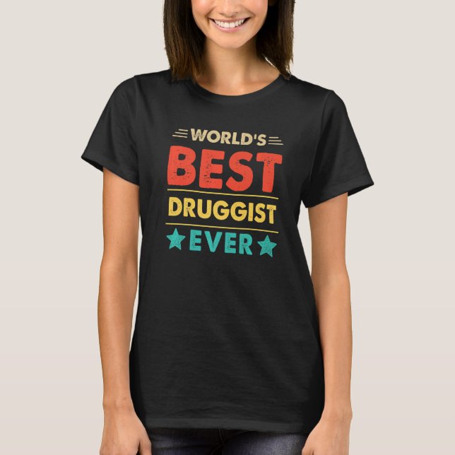 Camiseta Retro World's Best Druggist Ever   (Frente)