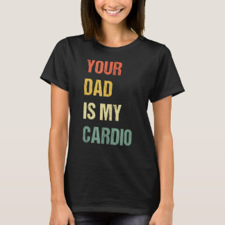 Camiseta Retroceda Seu Pai É Meu Cardio 2022