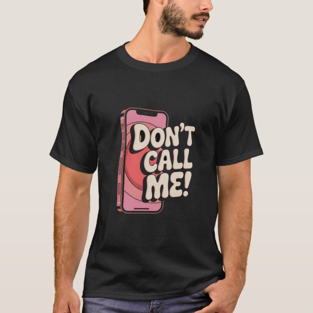 Camiseta Retroceder "Não me chame" Celular Gráfico - Engraç (Frente)