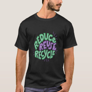 Camiseta Reutilize o Reciclar Reduzido Mantenha-o Verde Dia