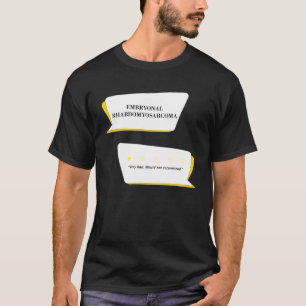 Camiseta Revisão Embrional do Rabdomiosarcoma Muito ruim