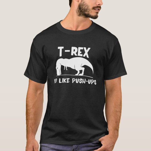 Camiseta Rex No Like Push-Ups - Dino Pun Funny Workout (Frente)