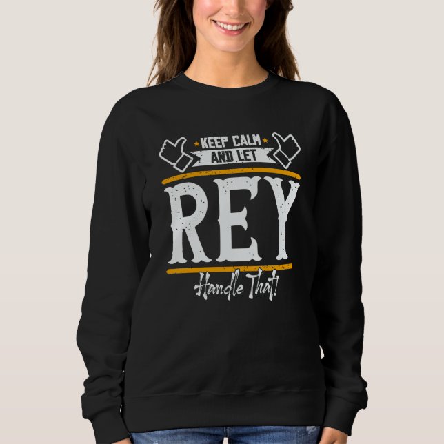 Camiseta Rey Mantenha a Calma e deixe Rey lidar com isso (Frente)
