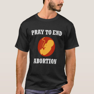 Camiseta Rezar Para Acabar Com O Aborto Pro Life Fetus Chri