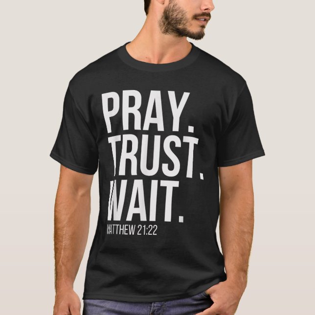 Camiseta Reze. Confie. Espere. Versículo Religioso Cristão  (Frente)